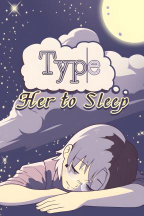 [打字哄她入眠]-Type Her to Sleep-Build.21651185